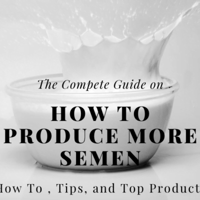 How To Produce More Semen