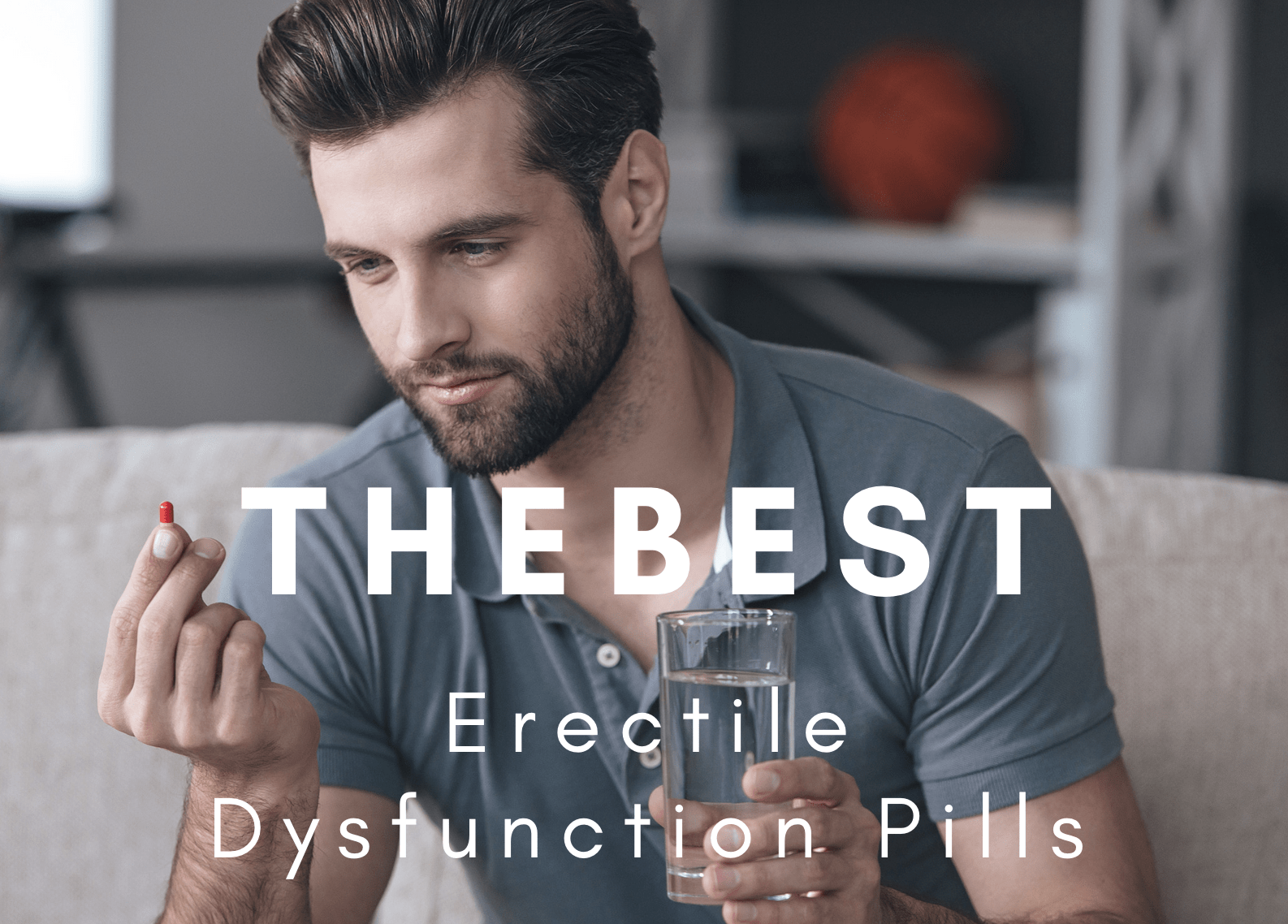 The Best Erectile Dysfunction Pills Buyer's Guide {Updated April 2024} Healthy Body Healthy Mind