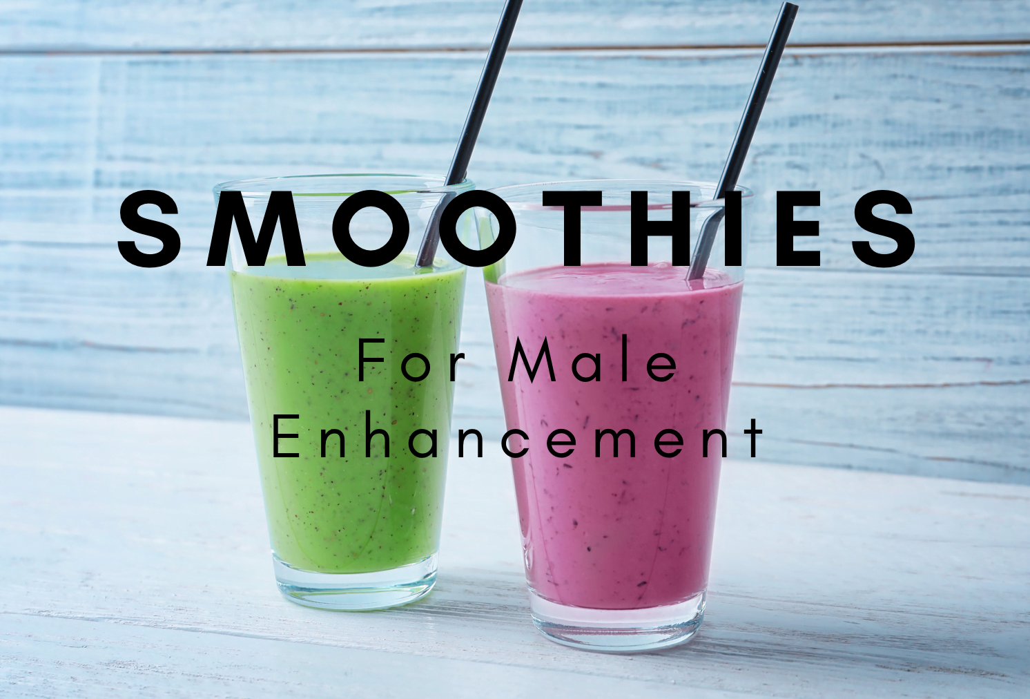 How Smoothies Can Help With Sexual Perfomance Living It Up Healthy Body Healthy Mind 6750